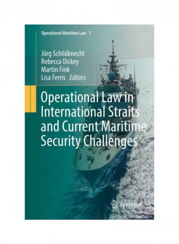 Operational Law In International Straits And Current Maritime Security Challenges Hardcover