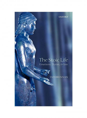 The Stoic Life: Emotions, Duties, and Fate Hardcover