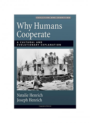Why Humans Cooperate: A Cultural And Evolutionary Explanation Hardcover