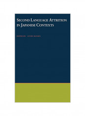 Second Language Attrition In Japanese Contexts Hardcover