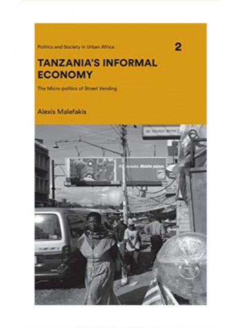 Tanzania's Informal Economy: The Micro-Politics Of Street Vending Hardcover 1
