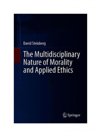 The Multidisciplinary Nature of Morality and Applied Ethics Hardcover