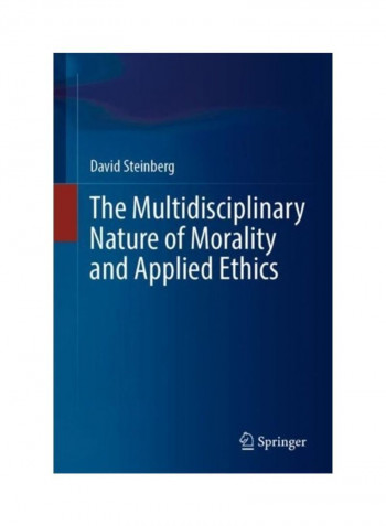 The Multidisciplinary Nature of Morality and Applied Ethics Hardcover