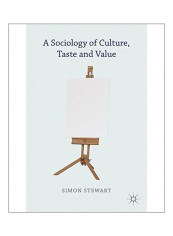 A Sociology Of Culture, Taste And Value Hardcover