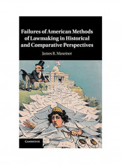 Failures of American Methods of Lawmaking in Historical and Comparative Perspectives Hardcover
