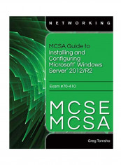 Mcsa Guide To Installing And Configuring Microsoft Windows Server 2012 /R2 Exam 70-410 Hardcover