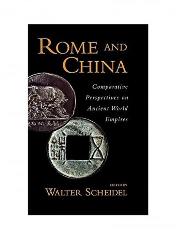 Rome And China: Comparative Perspectives On Ancient World Empires Hardcover