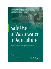 Safe Use Of Wastewater In Agriculture: From Concept To Implementation Hardcover