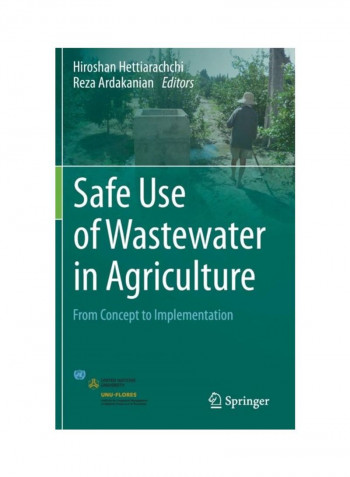 Safe Use Of Wastewater In Agriculture: From Concept To Implementation Hardcover