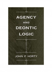 Agency And Deontic Logic Hardcover English by John F. Horty