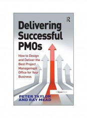 Delivering Successful PMOs : How To Design And Deliver The Best Project Management Office For your Business Hardcover English by Jake Holloway - 18 September 2015