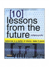 10 Lessons From The Future: Tomorrow Is A Matter Of Choice Make It Yours Paperback English by Gus Silber - 16 November 2000