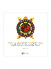 Turtle Design In A Rabbit Age: Mindfully Crafting Your Meaningful Life And Brands Paperback English by Mel Lim - 20 June 2018
