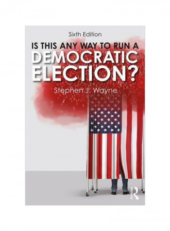 Is This Any Way to Run a Democratic Election? Paperback 6