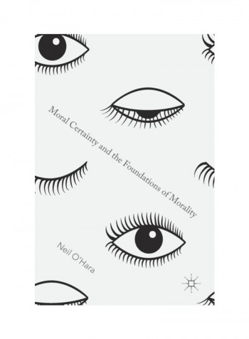 Moral Certainty And The Foundations Of Morality Hardcover