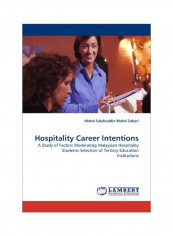 Hospitality Career Intentions: A Study Of Factors Moderating Malaysian Hospitality Paperback
