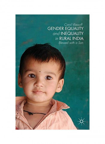 Gender Equality And Inequality In Rural India: Blessed With A Son Hardcover