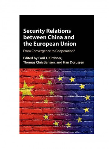 Security Relations Between China And The European Union: From Convergence To Cooperation? Hardcover