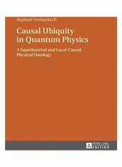 Causal Ubiquity In Quantum Physics Hardcover English by Raphael Neelamkavil