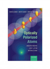Optically Polarized Atoms: Understanding Light-Atom Interactions Hardcover