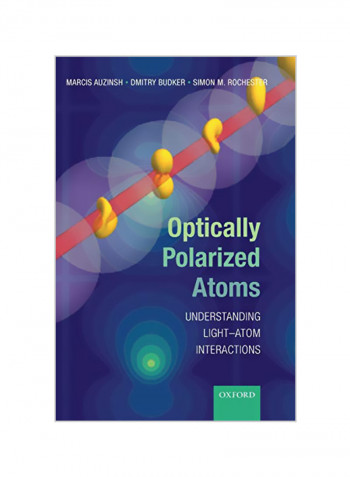 Optically Polarized Atoms: Understanding Light-Atom Interactions Hardcover
