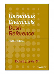 Hazardous Chemicals Desk Reference Hardcover 6th Edition