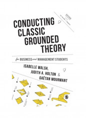 Conducting Classic Grounded Theory For Business And Management Students Hardcover English by Isabelle Walsh