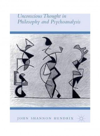 Unconscious Thought In Philosophy And Psychoanalysis Hardcover