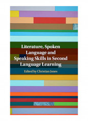 Literature, Spoken Language and Speaking Skills in Second Language Learning Hardcover