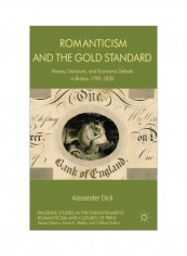 Romanticism And The Gold Standard: Money, Literature, And Economic Debate In Britain 1790-1830 Hardcover reviews Romanticism And The Gold Standard: Money, Literature, And Economic Debate In Britain 1790-1830 Hardcover
