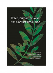 Peace Journalism War And Conflict Resolution Hardcover English by Richard Lance Keeble
