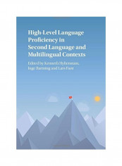 High-level Language Proficiency In Second Language And Multilingual Contexts Hardcover English