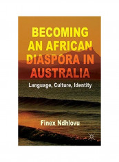 Becoming An African Diaspora In Australia Hardcover