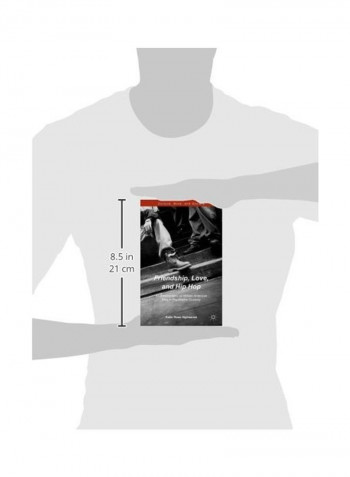 Friendship, Love, And Hip Hop: An Ethnography Of African American Men In Psychiatric Custody Hardcover