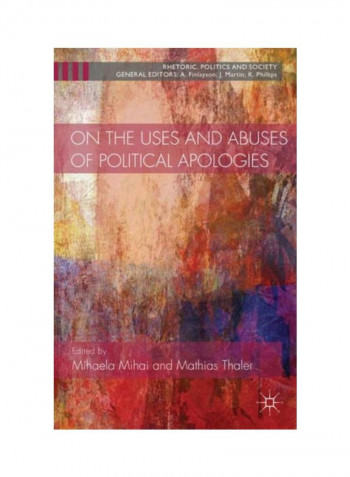 On the Uses and Abuses of Political Apologies Hardcover
