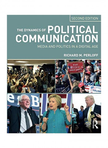 The Dynamics Of Political Communication: Media And Politics In A Digital Age Paperback 2