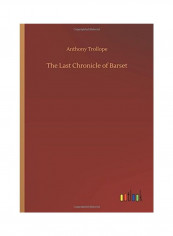 The Last Chronicle of Barset Hardcover English by Anthony Trollope