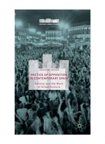 Poetics Of Opposition In Contemporary Spain Hardcover 1