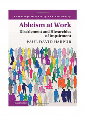 Ableism at Work: Disablement and Hierarchies of Impairment Hardcover