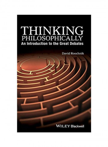 Thinking Philosophically: An Introduction to the Great Debates Hardcover