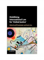 Mobilising International Law For 'Global Justice' Hardcover