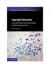 Copyright Exhaustion: Law And Policy In The United States And The European Union Hardcover