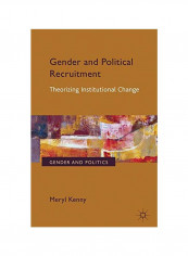 Gender And Political Recruitment: Theorizing Institutional Change Hardcover