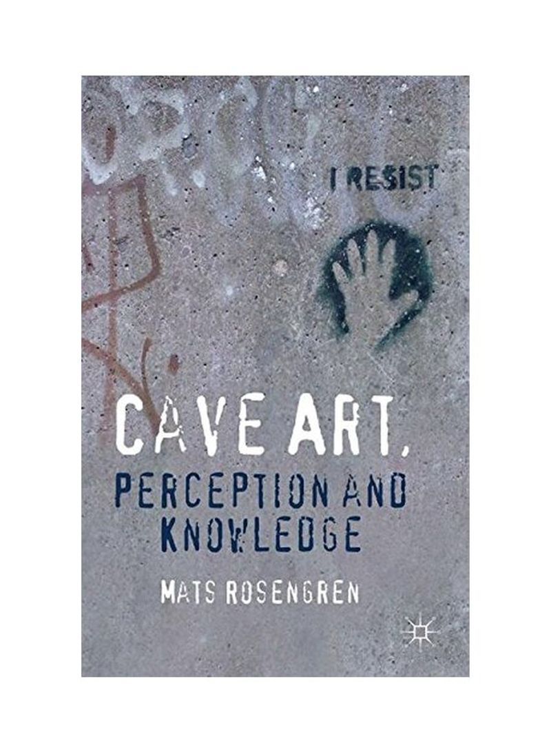 Cave Art, Perception And Knowledge Hardcover