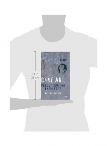 Cave Art, Perception And Knowledge Hardcover