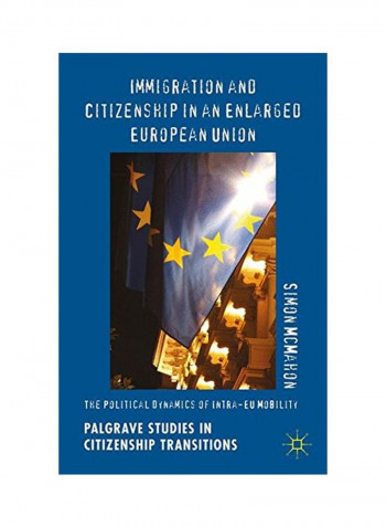 Immigration And Citizenship In An Enlarged European Union Hardcover
