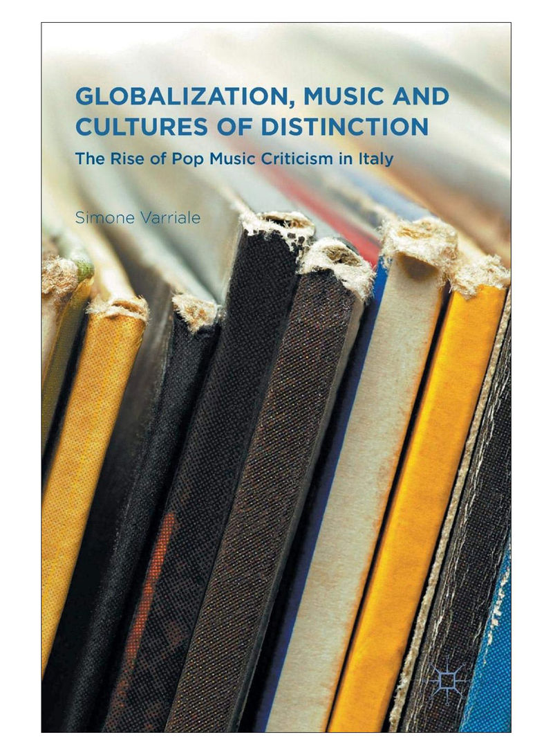 Globalization, Music And Cultures Of Distinction Hardcover 1st Edition