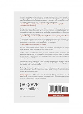 Post-communist Civil Society And The Soviet Legacy: Challenges Of Democratisation And Reform In The Caucasus Hardcover