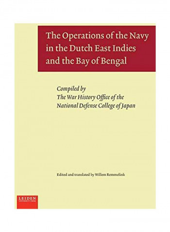The Operations Of The Navy In The Dutch East Indies And The Bay Of Bengal Hardcover