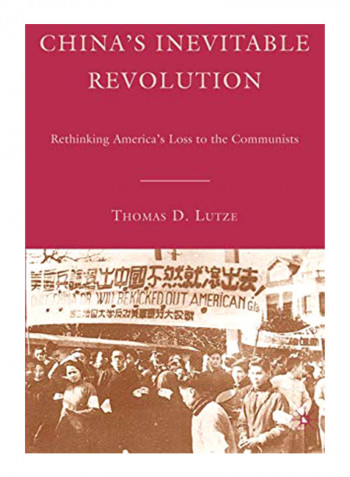 China's Inevitable Revolution: Rethinking America's Loss to the Communists Hardcover
